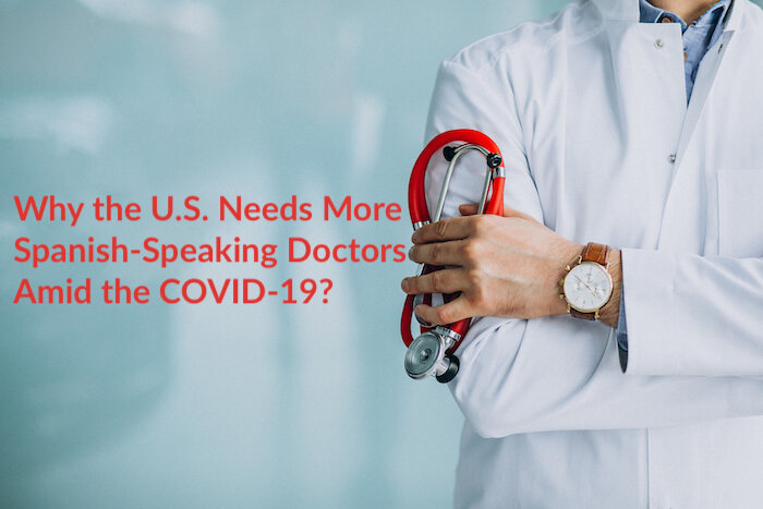 Why the US needs more Spanish-speaking Doctors Amid COVID-19.jpg